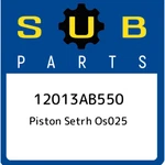 Subaru Piston Setrh OS025 12013AB550, New Genuine Oem Part. Fixed Price $76.15.