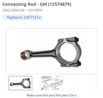 New Genuine Gm Engine Connecting Rod 12574879 / 02-06 4.2L. 2.8L. 3.5L, 3.7L. Fixed Price $105.00.