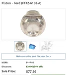 Genuine Ford Piston FT4Z6108A. Fixed Price $55.00.