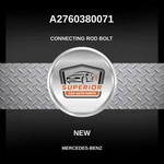 Genuine Mercedes-benz Connecting Rod Bolt A2760380071. Fixed Price $49.00.