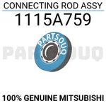 1115A759 Genuine Mitsubishi Connecting Rod Assy. Fixed Price $105.13.