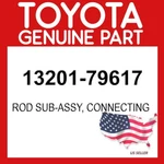 Toyota Genuine 13201-79617 Rod Sub-assy Connecting 1320179617 Oem. Fixed Price $112.78.