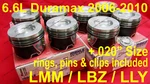 6.6L Duramax Pistons 2006-2010 Lmm Lly Lbz +.020" Oversize W/ Rings Set Of 8. Fixed Price $1195.99.